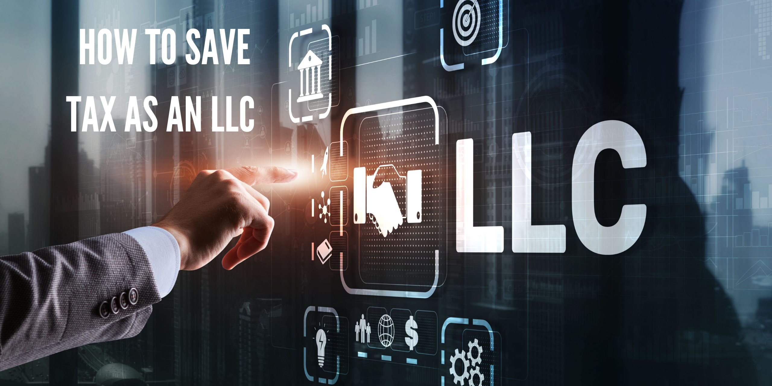 What you should be doing to save tax as an LLC